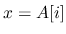 $x = A[i]$