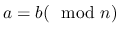 $a = b (\mod n)$