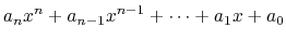 $\displaystyle a_n x^n + a_{n-1} x^{n-1} + \cdots + a_1 x + a_0
$