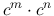 $c^{m} \cdot c^{n}$