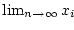 $\lim_{n \to \infty} x_{i}$