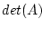 $det(A)$