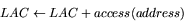 \begin{displaymath}
LAC \leftarrow LAC + access(address) \end{displaymath}