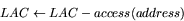 \begin{displaymath}
LAC \leftarrow LAC - access(address) \end{displaymath}