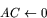 \begin{displaymath}
AC \leftarrow 0 \end{displaymath}