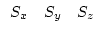 $\begin{array}{lll} S_x & S_y & S_z\end{array}$