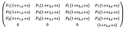 $ \begin{pmatrix}
_{F_1(1+r_{1,t}+\epsilon)} & _{F_1(1+r_{2,t}+\epsilon)} & _{F...
...4,t}+\epsilon)} \\
_{0} & _{0} & _{0} & _{(1+r_{4,t}+\epsilon)}
\end{pmatrix}$