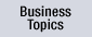 Business Topics