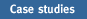 Case Studies