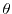 $\theta$