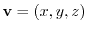 $\mathbf{v} = (x, y, z)$