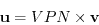 \begin{displaymath}
\mathbf{u} = VPN \times \mathbf{v}
\end{displaymath}