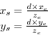 \begin{displaymath}
\begin{array}{c}
x_s = \frac{d \times x_e}{z_e}\\
y_s = \frac{d \times y_e}{z_e}
\end{array}\end{displaymath}